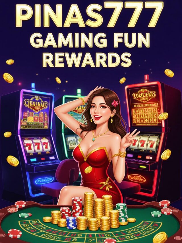 Pinas777 : Play, Win & Enjoy Anytime