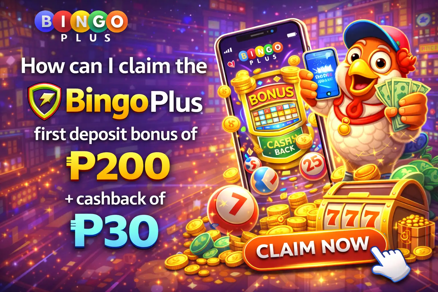 How can I claim the bingoplus first deposit bonus of ₱200 and cashback of ₱30