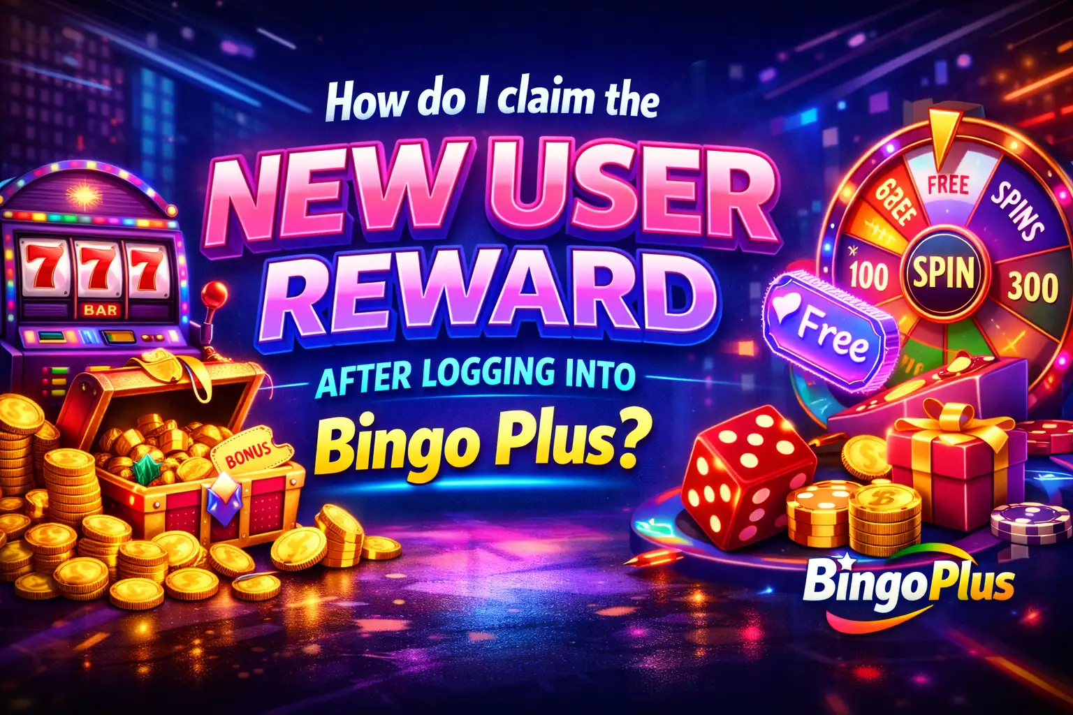 How do I claim the new user reward after logging into Bingo Plus
