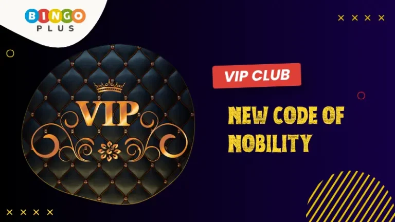 BingoPlus VIP Club Launches the New Code of Nobility