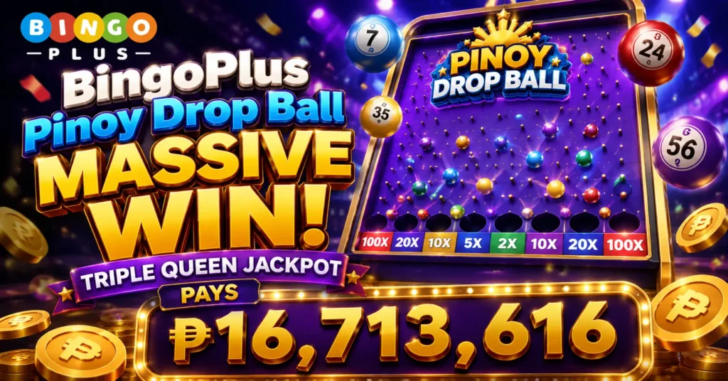 BingoPlus Pinoy Drop Ball Massive Win – Triple Queen Jackpot Pays ₱16,713,616
