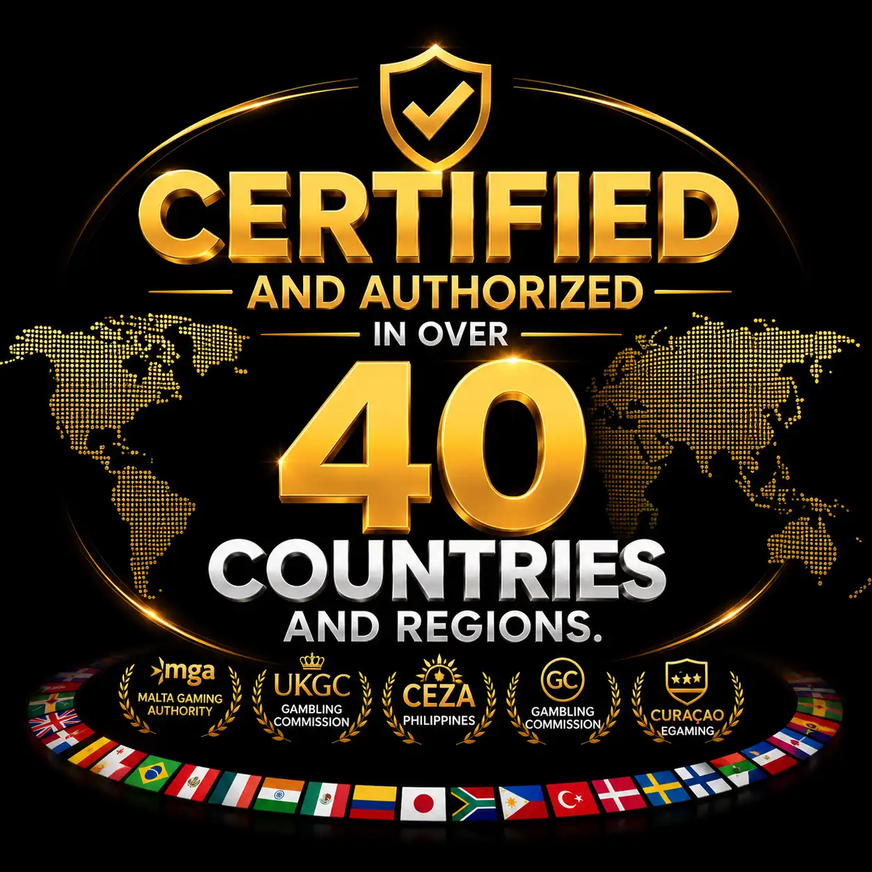 Certified and authorized in over 40 countries and regions.
